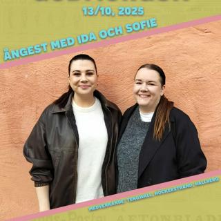 13/10, 2025 - Ångest med Ida och Sofie