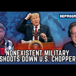 Nonexistent Military Shoots Down U.S. Chopper | DeProgram with Ted Rall and Jamarl Thomas