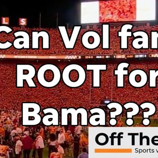 Should Tennessee Football fans still CHEER on Alabama for Vols' CFP hopes?