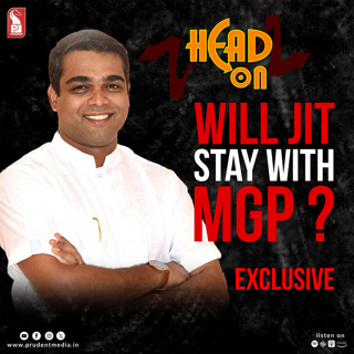 Jit Arolkar | Mandrem MLA | Head On | Prudent | 100225