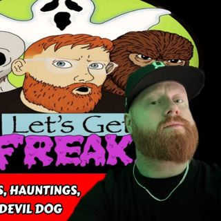 Let's Get Freaky - Ghosts, Hauntings, Cryptids, UFOs, The Devil Dog | Tommy Cullum