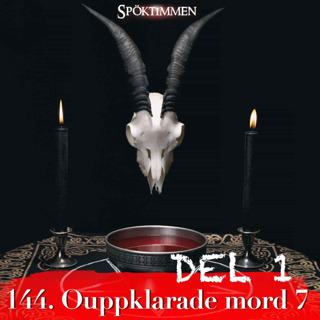 144. Ouppklarade mord 7 – Del 1