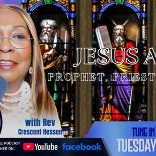 JESUS AS PROPHET, PREIST, & KING!