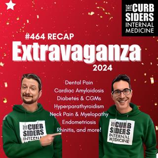 #464 Recap Extravaganza: Dental Pain, Cardiac Amyloidosis, Diabetes & CGMs, Hyperparathyroidism, Neck Pain, Endometriosis, Rhinitis, and more!