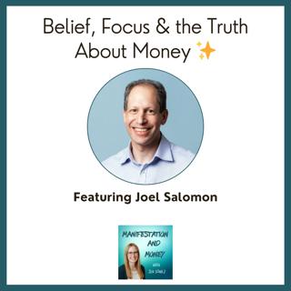 Belief, Focus & the Truth About Money with Joel Salomon