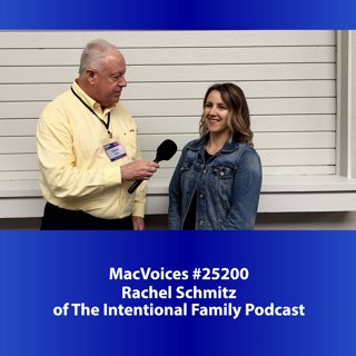 MacVoices #25200: Rachel Schmitz of The Intentional Family Podcast