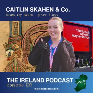 120. Caitlin Skahen & Co: Book Of Kells - Part 2