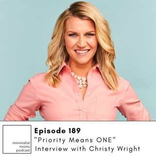 EP189: "Priority Means One" with Christy Wright