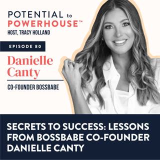 80- Secrets to Success: Lessons from Bossbabe Co-Founder Danielle Canty