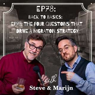 EP78: The four questions that Drive a Migration strategy