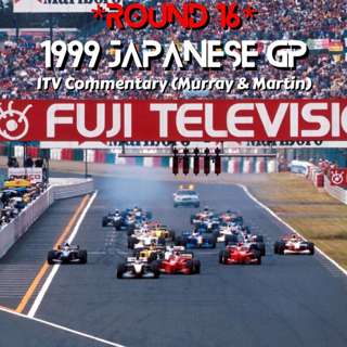 1999 Japanese GP *Round 16* (ITV Commentary - Murray & Martin)