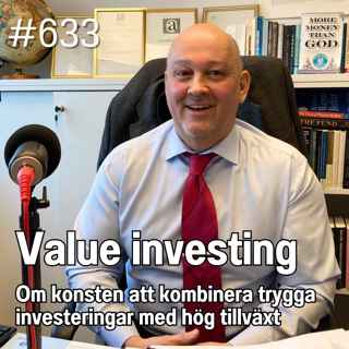 633 Value investing - om konsten att kombinera trygga investeringar med hög tillväxt