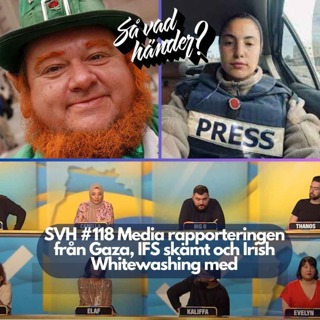 SVH #118 Media rapporteringen från Gaza, IFS skämt med Martin Soneby