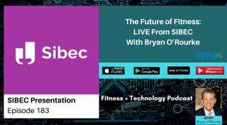 The Future of Fitness Presentation: LIVE From SIBEC With Bryan O'Rourke