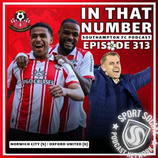 Episode 313: Norwich City (h) | Oxford United (h)