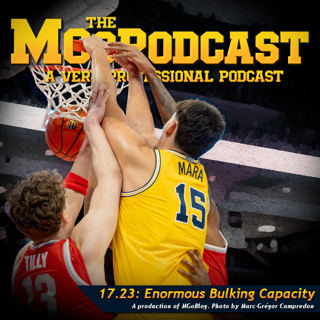 MGoPodcast 17.23: Enormous Bulking Capacity