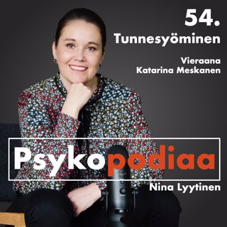 54. Tunnesyöminen. Vieraana Katarina Meskanen.