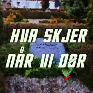 Episode 3.18 - Hva skjer når vi dør?