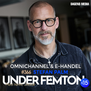 #366 Omnichannel & E-handel - Stefan Palm
