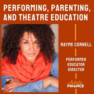 202: Performing, Parenting, and Theatre Education with Rayme Cornell