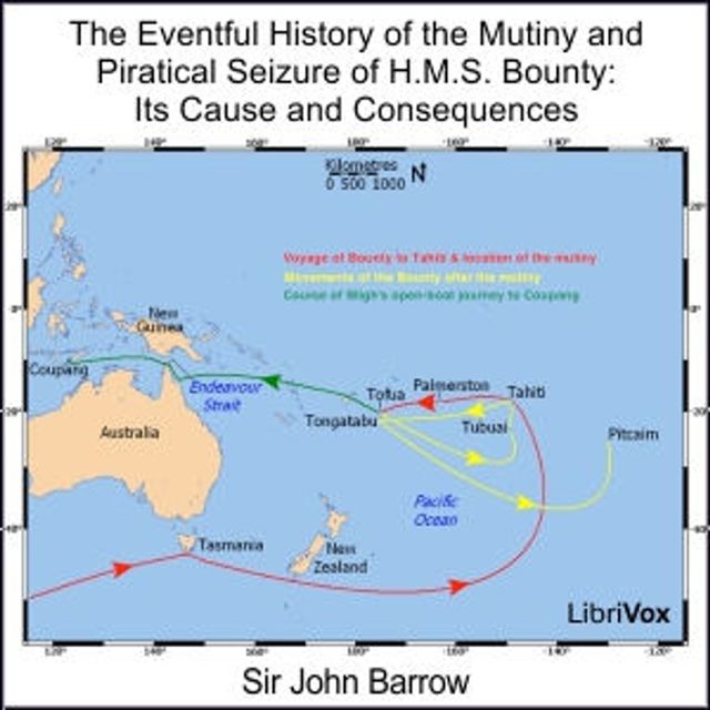 Eventful History of the Mutiny and Piratical Seizure of H.M.S. Bounty: Its Cause and Consequences, T