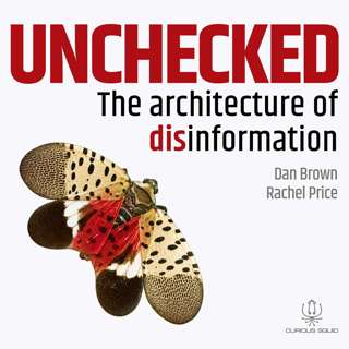 Unchecked: The architecture of disinformation