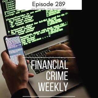 Financial Crime Weekly Episode 289