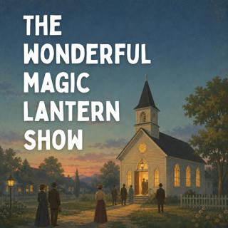 The Wonderful Magic Lantern Show