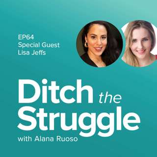 EP64: Let Yourself Be Seen & Reach Your Full Potential | with Lisa Jeffs, Life Coach