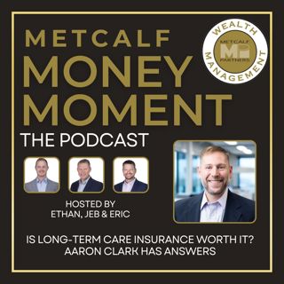 Ep 35 - Is Long-Term Care Insurance Worth It? Aaron Clark Has Answers