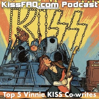 Ep.618 - Top 5 Vinnie co-writes with KISS...