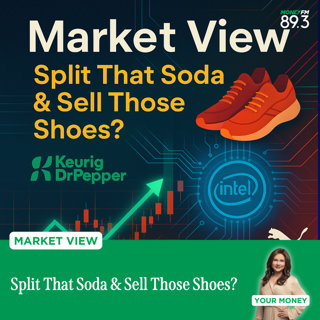 Market View: Split That Soda & Sell Those Shoes?