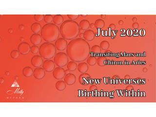 New Universes Birthing Within - Transiting Chiron and Mars in Aries