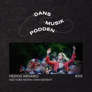 315. Hedvig Arnamo – Vad vore festen utan gästen?