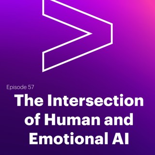 AI Leaders Podcast #57: The Intersection of Human and Emotional AI