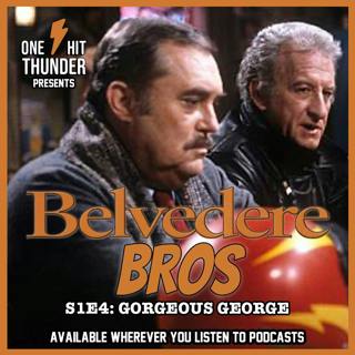 Belvedere Bros S1E4: Gorgeous George
