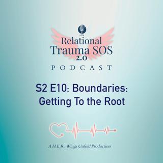 S2 E10- Boundaries: Getting to the Root