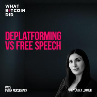 Deplatforming vs Free Speech with Laura Loomer - WBD422