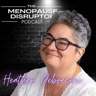 The Spiritual Alchemy of Menopause with Heather Debreceni