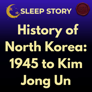 History of North Korea: From 1945 Division to Kim Jong Un | Sleep Story for Adults