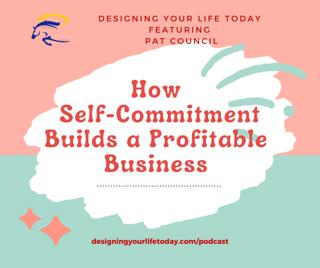 How Self-Commitment Builds a Profitable Business