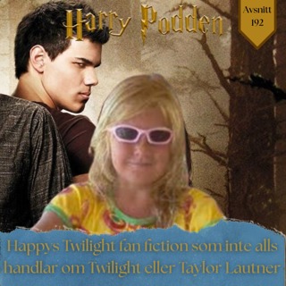 Happys Twilight fan fiction som inte alls handlar om Twilight eller Taylor Lautner