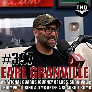 Earl Granville: A National Guard Hero’s Journey of Loss, Survival, & Triumph - Losing A Limb To A Roadside Bomb