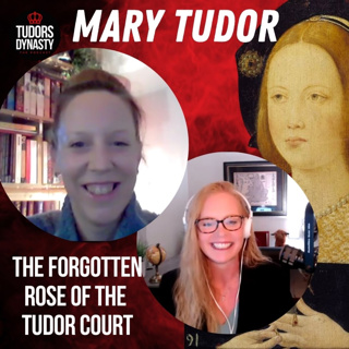 Mary Tudor: The Forgotten Rose of the Tudor Court