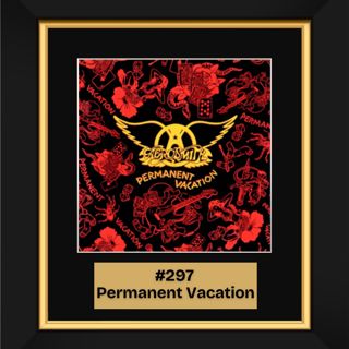 #297 - Permanent Vacation by Aerosmith (1987)
