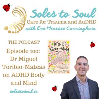 Dr Miguel Toribio-Mateas on ADHD Body and Mind