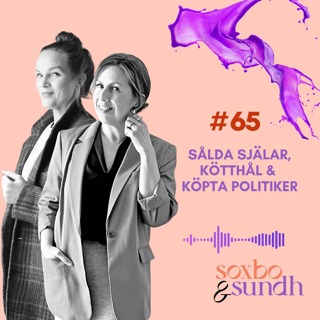 #65 Sålda själar, kötthål & köpta politiker