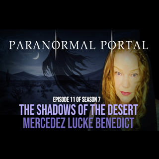 S7EP11 - The Shadows Of The Desert - Mercedez Lucke Benedict