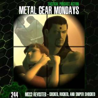 #244: Metal Gear Solid 2 (2001) Revisited - Part 4 - Cocked, Rocked, and Sniper Shocked