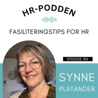 196: Fasiliteringstips for HR med Synne Platander